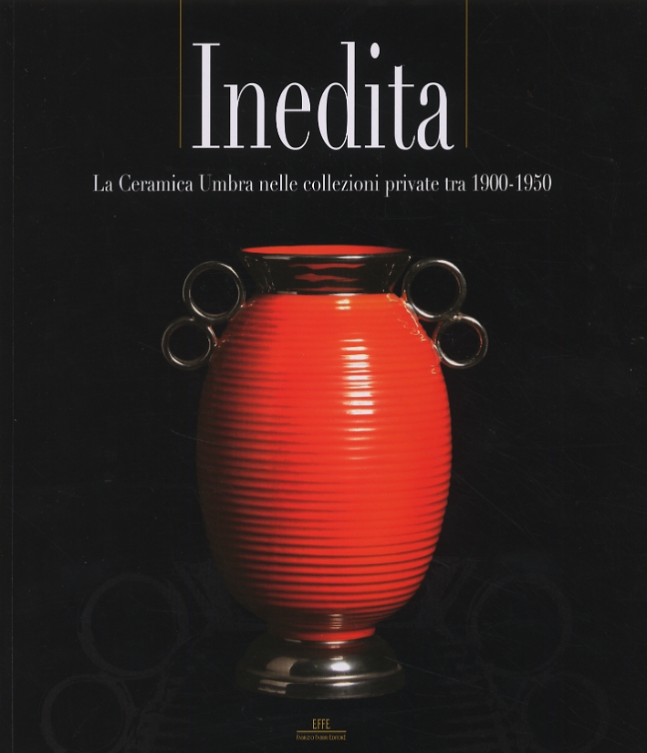 Inedita. La Ceramica Umbra nelle collezioni private tra 1900-1950