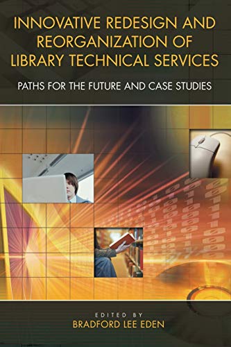 Innovative Redesign and Reorganization of Library Technical Services: Paths For …