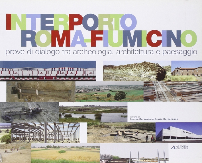 Interporto Roma Fiumicino. Prove di dialogo tra archeologia, architettura e …