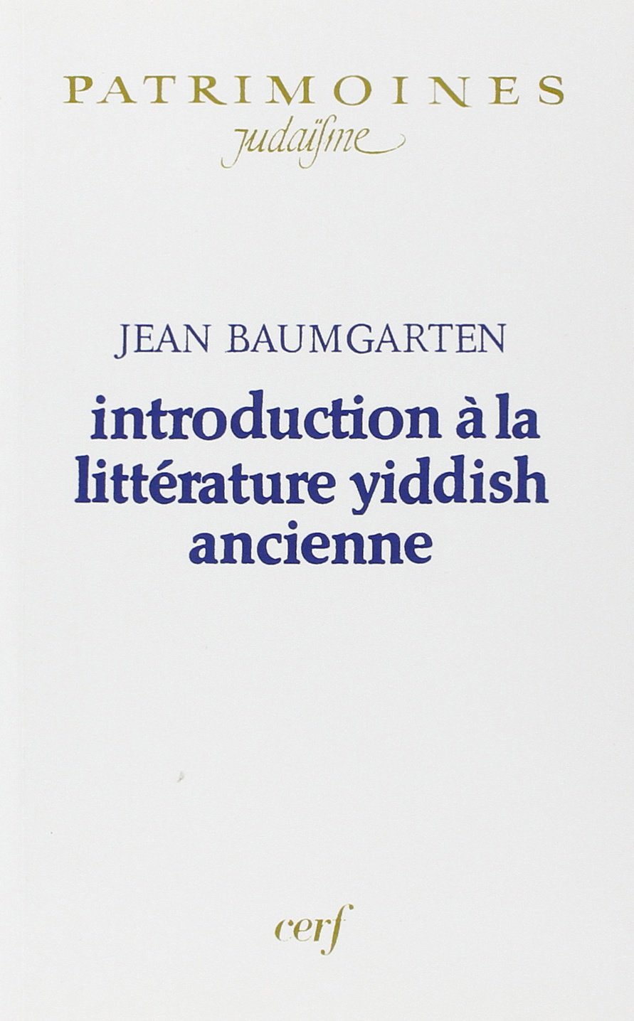 Introduction à la littérature yiddish ancienne, Paris, Les Editions du …