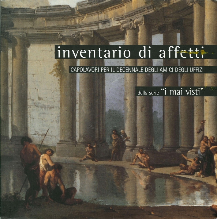 Inventario di Affetti. Capolavori per il Decennale degli Amici degli …