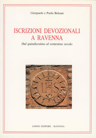 Iscrizioni devozionali a Ravenna dal XV al XX secolo