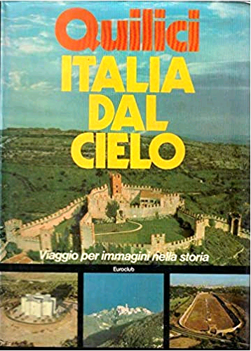 Italia dal cielo. Viaggio per immagini nella storia