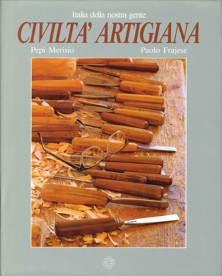 Italia della Nostra Gente. Civiltà Artigiana