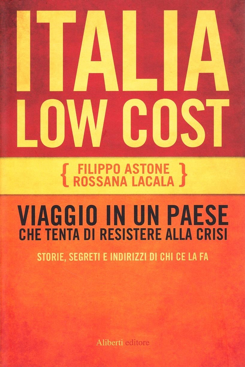 Italia Low Cost. Viaggio in un Paese che Tenta di …