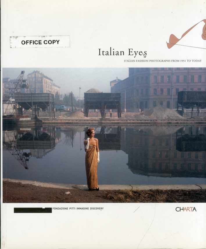 Italian eyes. Italian fashion photographs from 1951 to today.