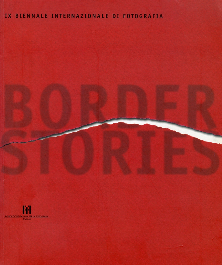 IX Biennale Internazionale di Fotografia. Border Stories