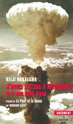 J'avais six ans à Hiroshima : Le 6 août 1945, …