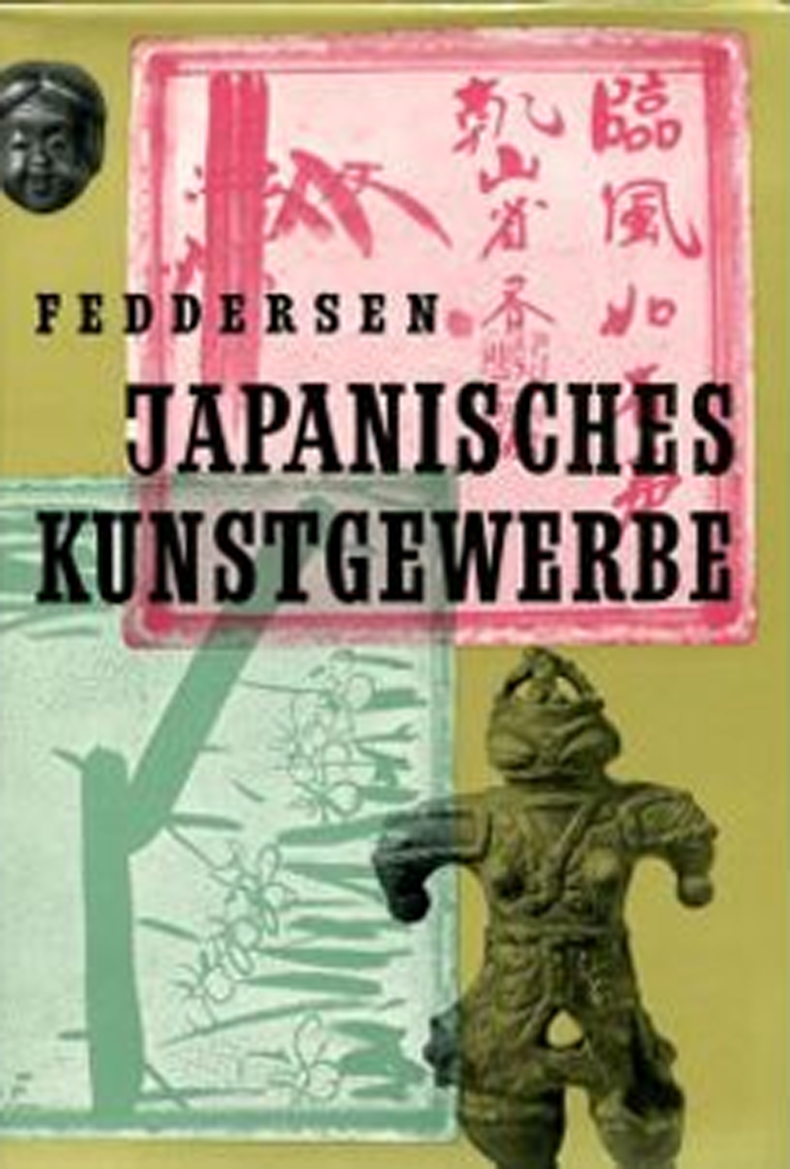 Japanisches Kunstgewerbe. ein Handbuch für Sammler und Liebhaber