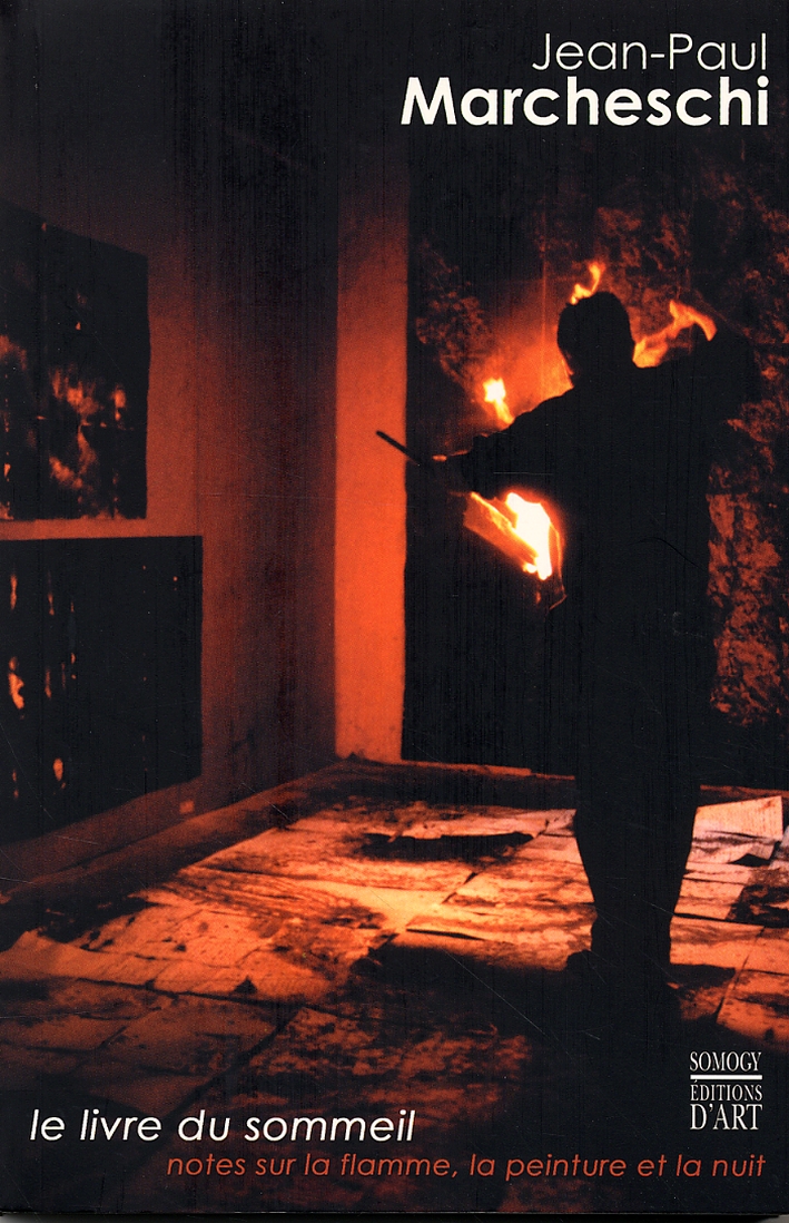 Jean-Paul Marcheschi. Le livre du sommeil. Notes sur la flamme, …