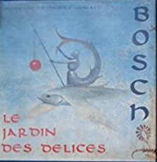 Jerome Bosch. Le jardin des délices