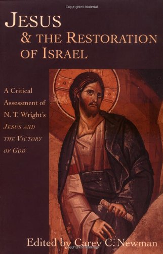 Jesus & the Restoration of Israel: a Critical Assessment of …