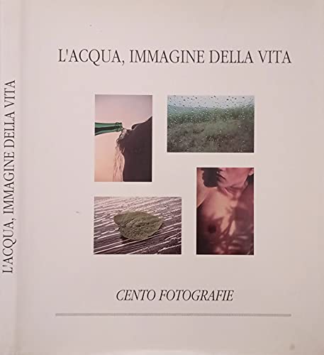 L'acqua, immagine della vita. cento fotografie dal concorso 1994 riservato …