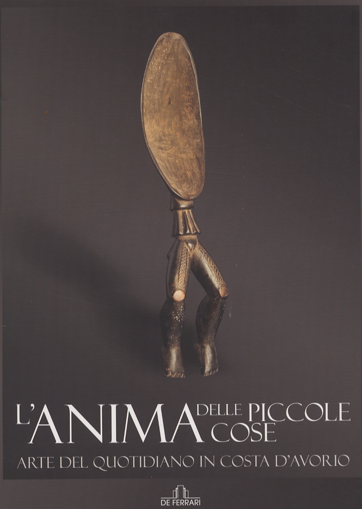 L'anima delle piccole cose. Arte del quotidiano in Costa d'Avorio