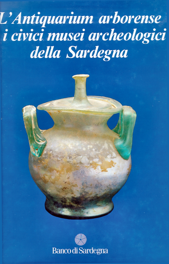 L'Antiquarium Arborense e i Civici Musei Archeologici della Sardegna