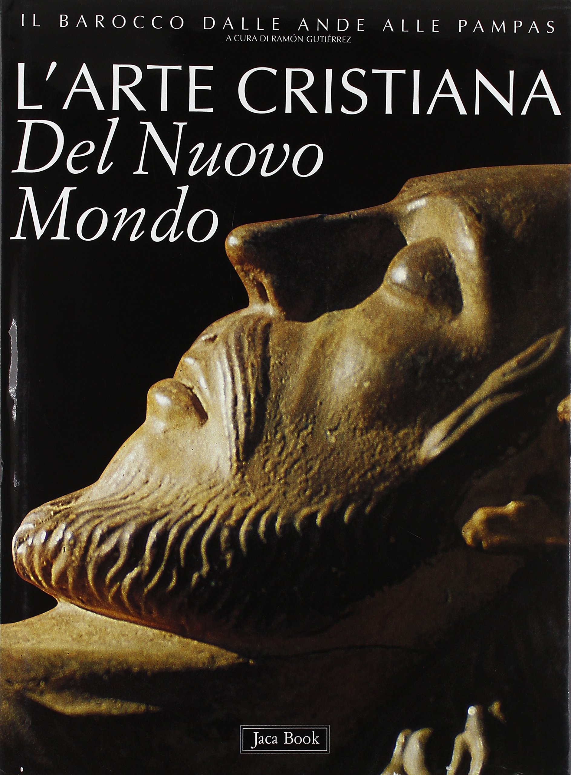 L'arte cristiana del nuovo mondo. Il barocco dalle Ande alle …