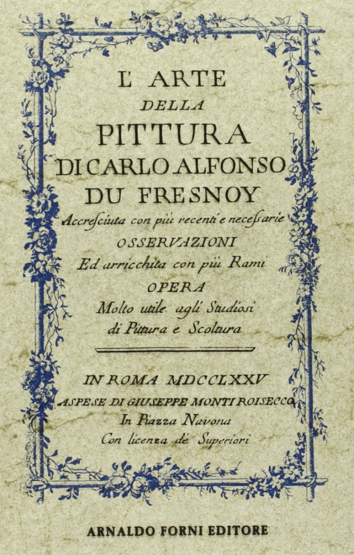 L'Arte della Pittura Accresciuta con più Recenti e Necessarie Osservazioni