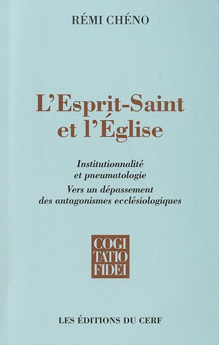 L'Esprit-Saint et l'Eglise: Institutionnalité et pneumatologie, Vers un dépassement des …