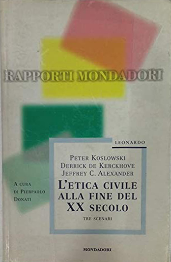 L'etica civile alla fine del XX secolo, Segrate, Arnoldo Mondadori …