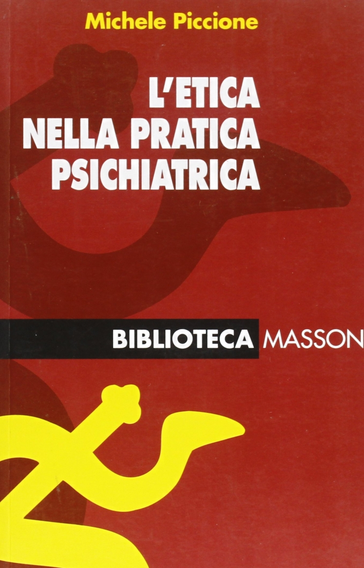 L'etica nella pratica psichiatrica, Milano, Veschi - Masson Varia, 1999