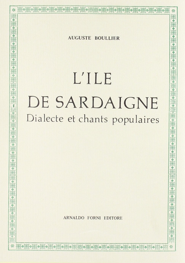 L'Île de Sardaigne. Dialects et Chants Populaires