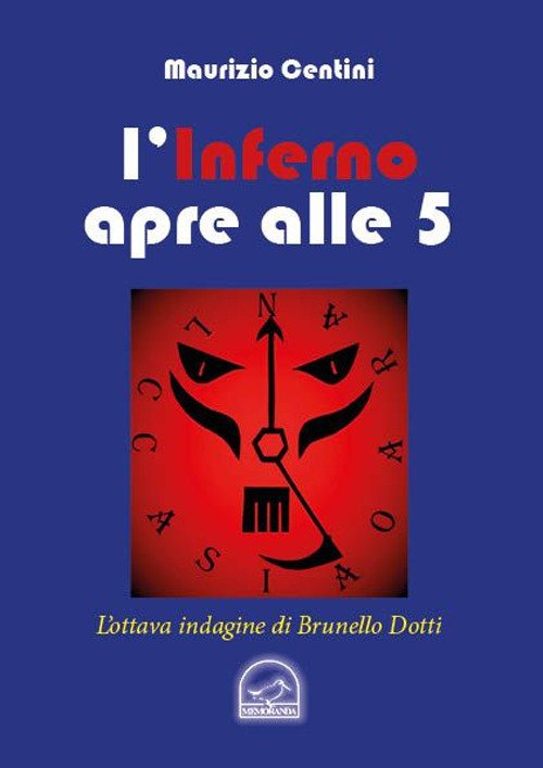 L'inferno apre alle 5. L'ottava indagine di Brunello Dotti.