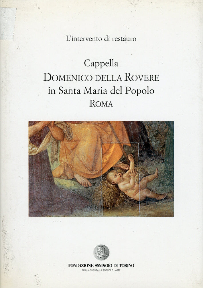 L'Intervento di Restauro. Cappella Domenico della Rovere in Santa Maria …