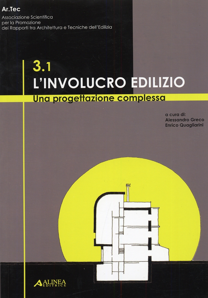 L'involucro edilizio: una progettazione complessa (Artec 2007). Con CD-ROM