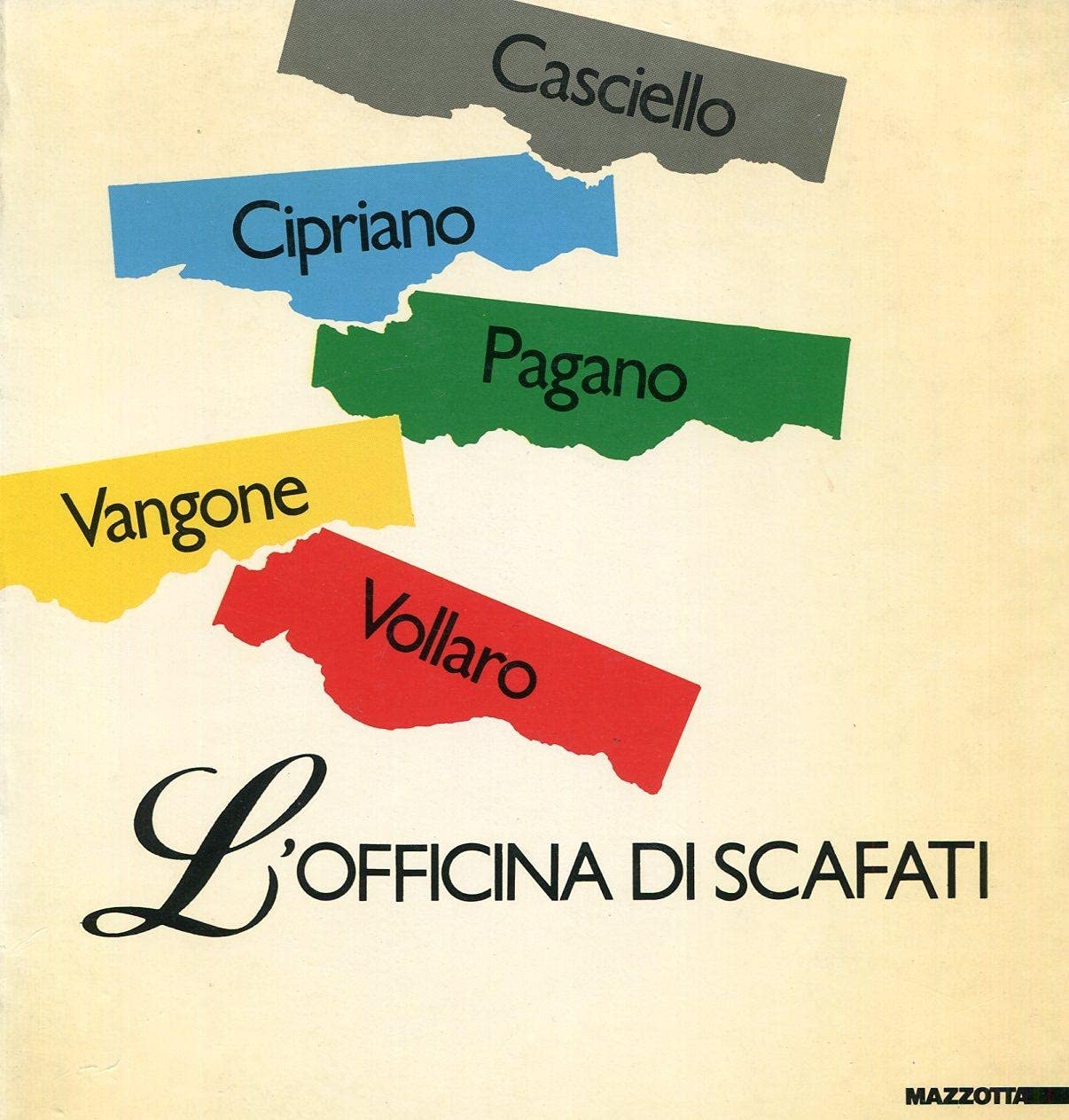 L'officina di Scafati. Casciello, Cipriano, Pagano, Vangone, Vollaro
