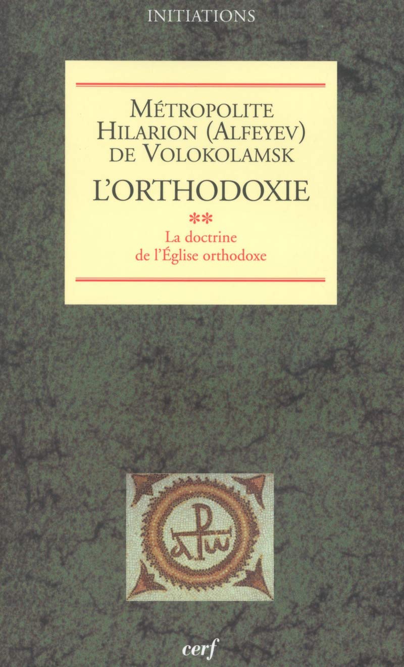 L'Orthodoxie. Tome 2: la Doctrine De l'Eglise Orthodoxe, Paris, Les …