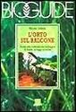 L'orto sul balcone. Guida alla coltivazione biologica di frutta, ortaggi …