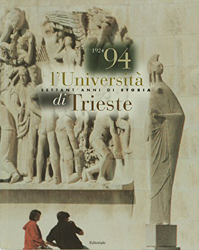 L'Universita' di Trieste. Settant'Anni di Storia 1924/94.