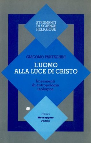 L'uomo alla luce di Cristo. Lineamenti di antropologia teologica