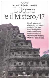 L'Uomo e il Mistero. Vol. 17: Rituali Sciamanici, Contatti con …