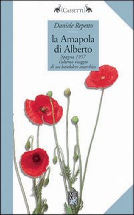 La Amapola di Alberto. Spagna 1957: l'ultimo viaggio di un …