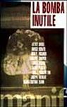 La bomba inutile. Come chiudere l'era nucleare. Con videocassetta: Green …