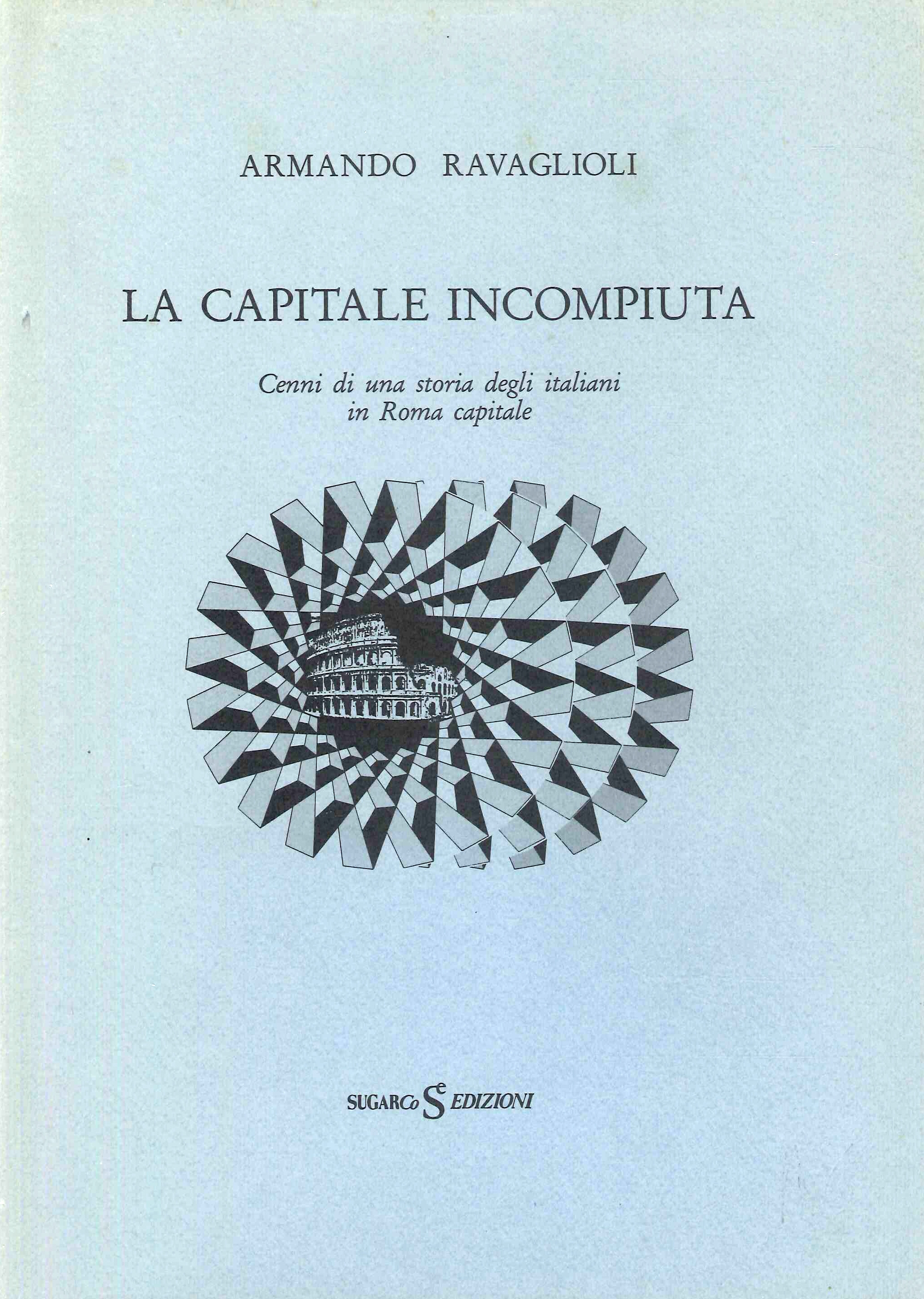 La capitale incompiuta. Cenni di una storia degli italiani in …