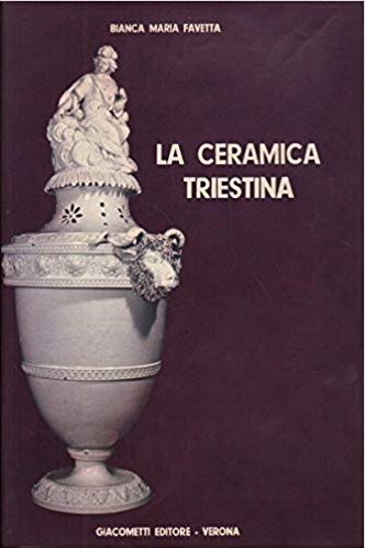 La ceramica Triestina.