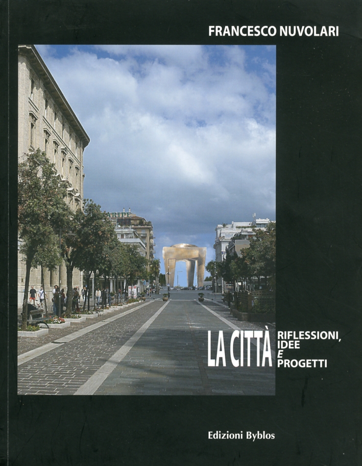La città. Riflessioni, idee e progetti