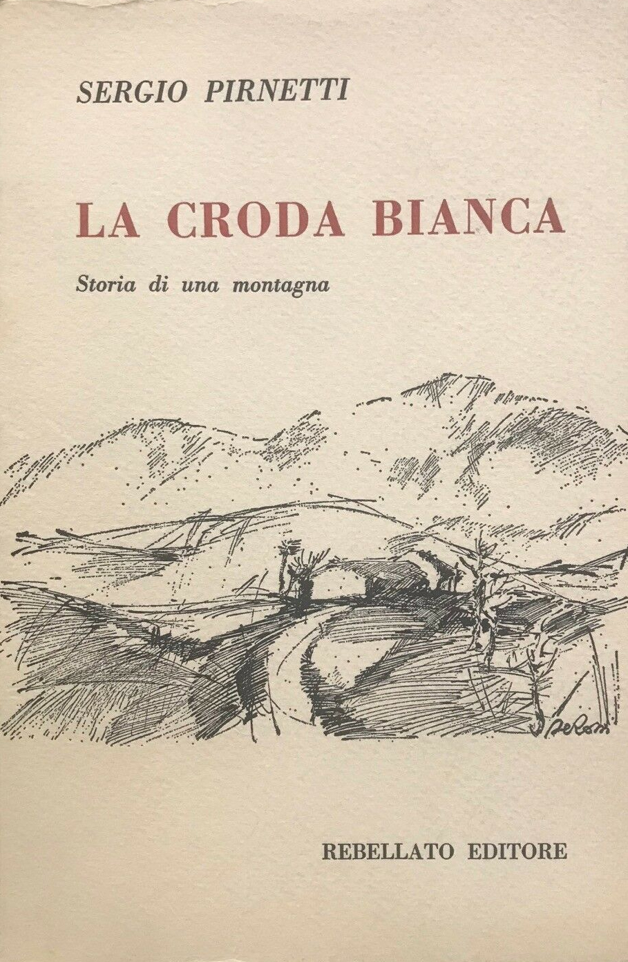 La Croda Bianca. Storia di una montagna