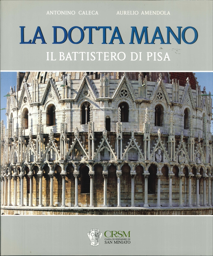 La Dotta Mano. Il Battistero di Pisa