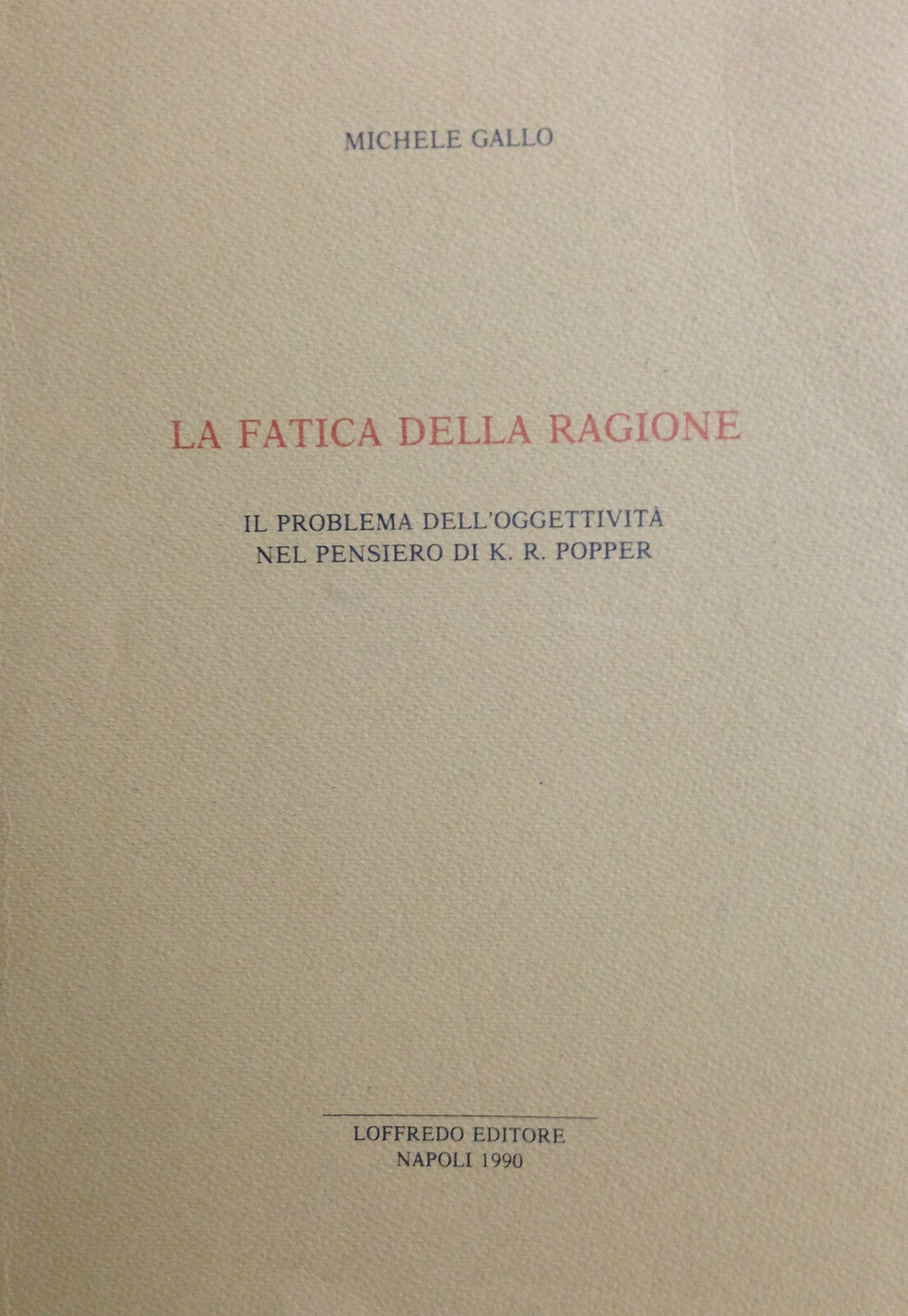 La Fatica della Ragione. Il Problema dell'Oggettività nel Pensiero di …