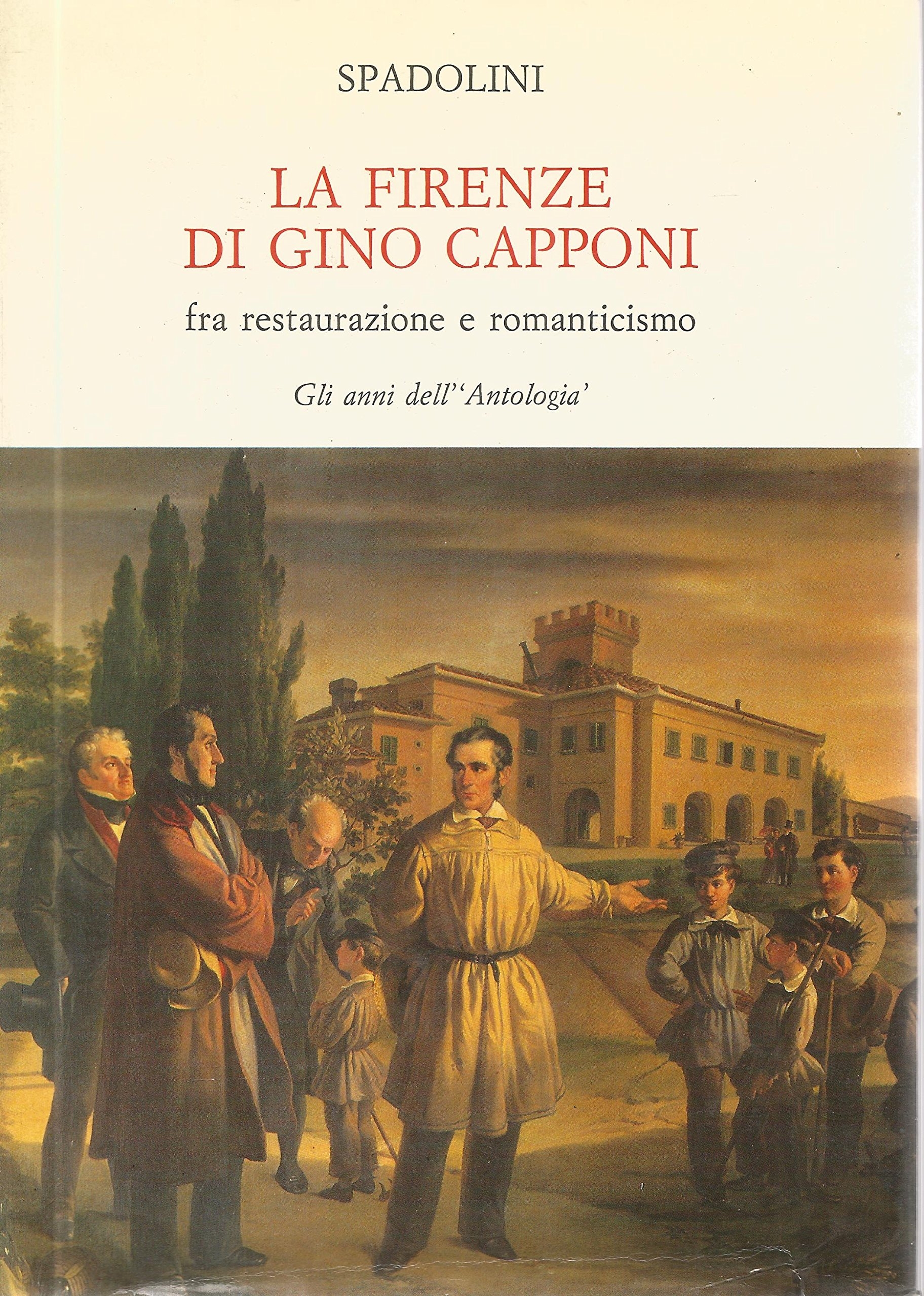 La Firenze di Gino Capponi fra restaurazione e romanticismo. Gli …