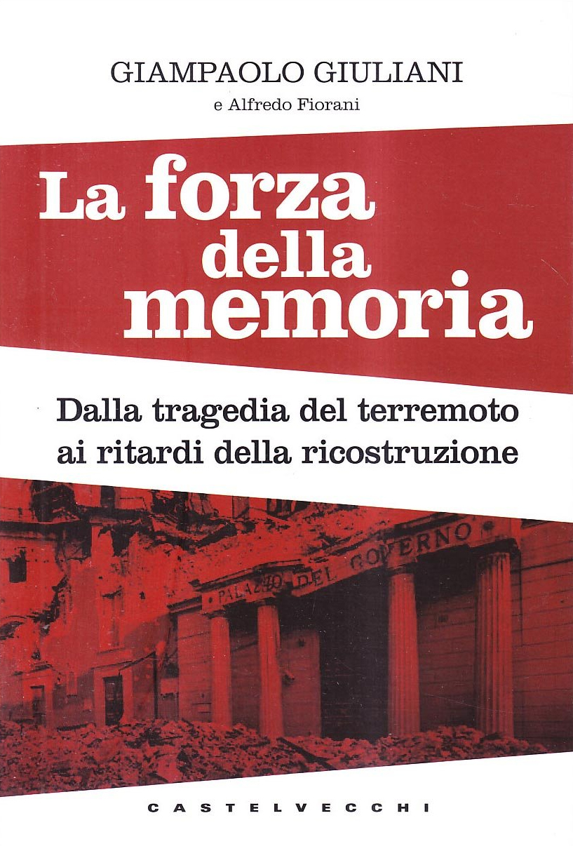 La forza della memoria. Dalla tragedia del terremoto ai ritardi …