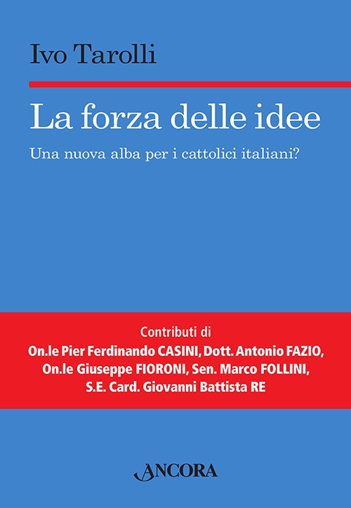 La forza delle idee. Una nuova alba per i cattolici …