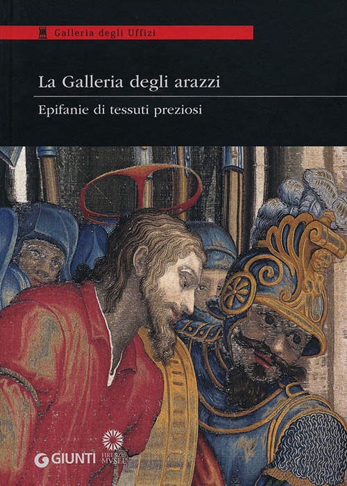 La Galleria degli Arazzi. Epifanie di Tessuti Preziosi
