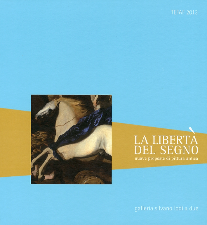 La libertà del segno. Nuove proposte di pittura antica. [Edizione …