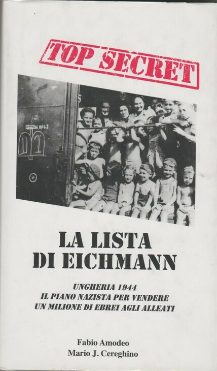 La Lista di Eichmann. Ungheria 1944, il Piano Nazista per …