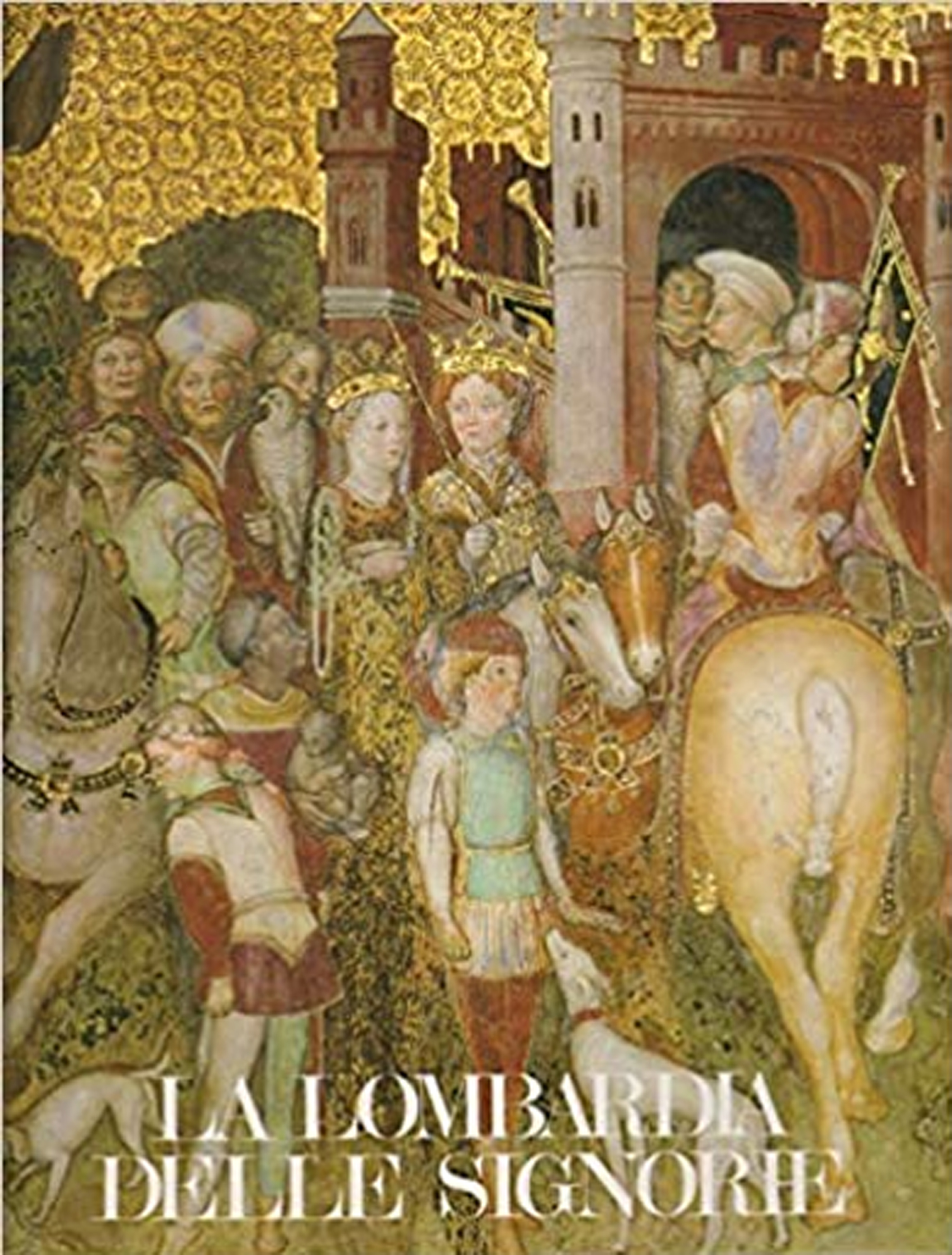 La Lombardia delle Signorie