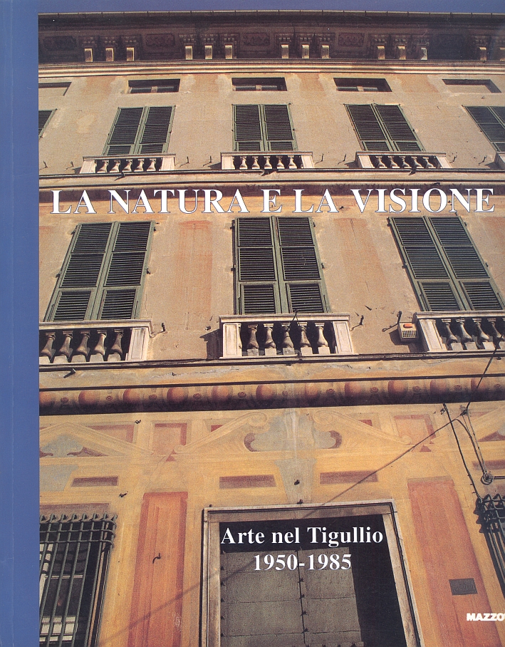 La natura e la visione. Arte nel Tigullio, 1950-1985